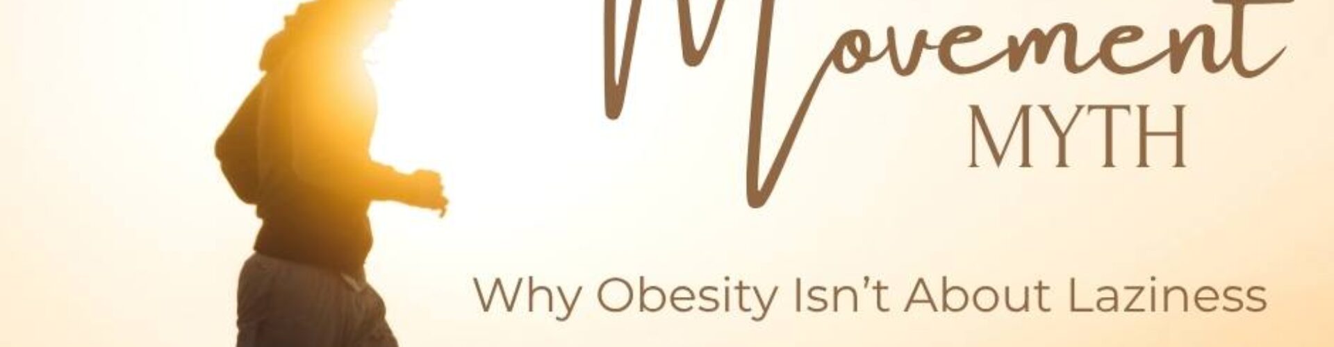 A man jogging outdoors representing exercise, with the text “The Movement Myth: Why Obesity Isn’t About Laziness” — illustrating that obesity is linked to diet and metabolism, not lack of movement.